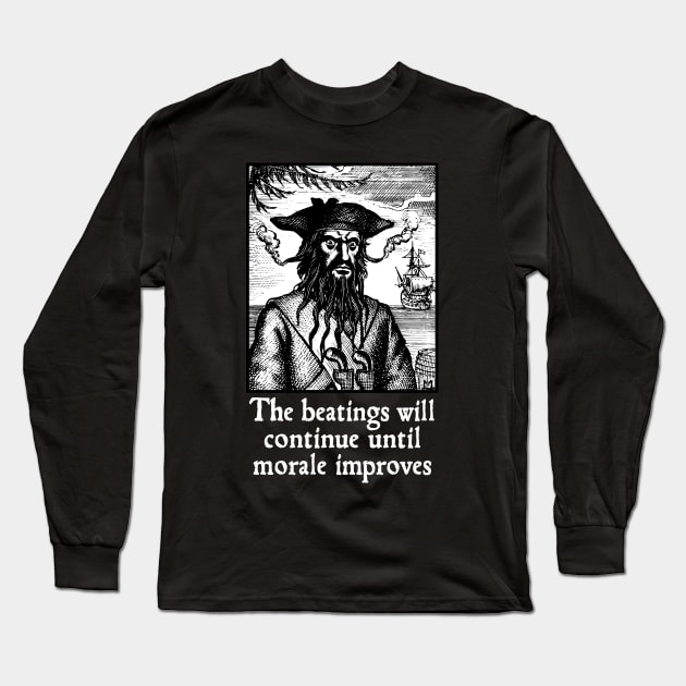 The Beatings Will Continue until Morale Improves Long Sleeve T-Shirt by Stacks